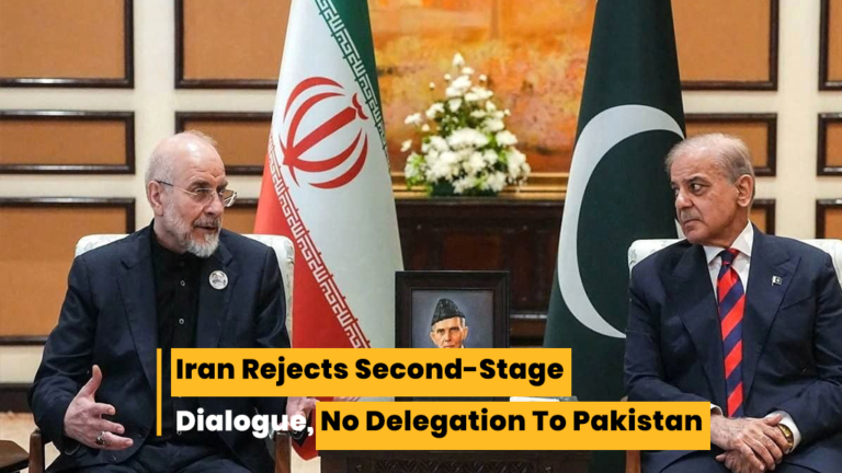 Iran Rejects Second-Stage Dialogue, No Delegation to Pakistan