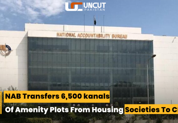 NAB Transfers 6,500 kanals of Amenity Plots From Housing Societies To CDA
