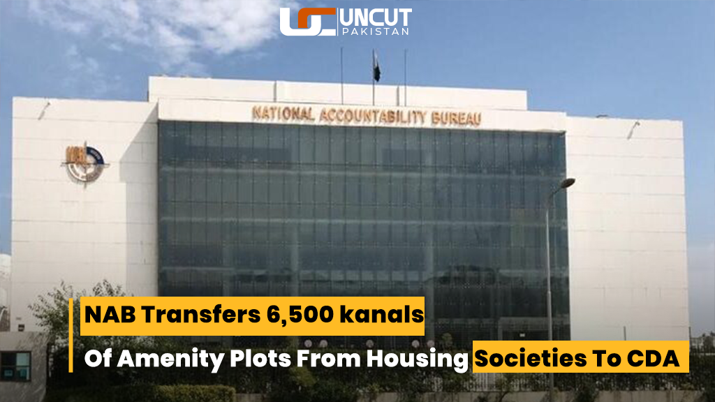 NAB Transfers 6,500 kanals of Amenity Plots From Housing Societies To CDA